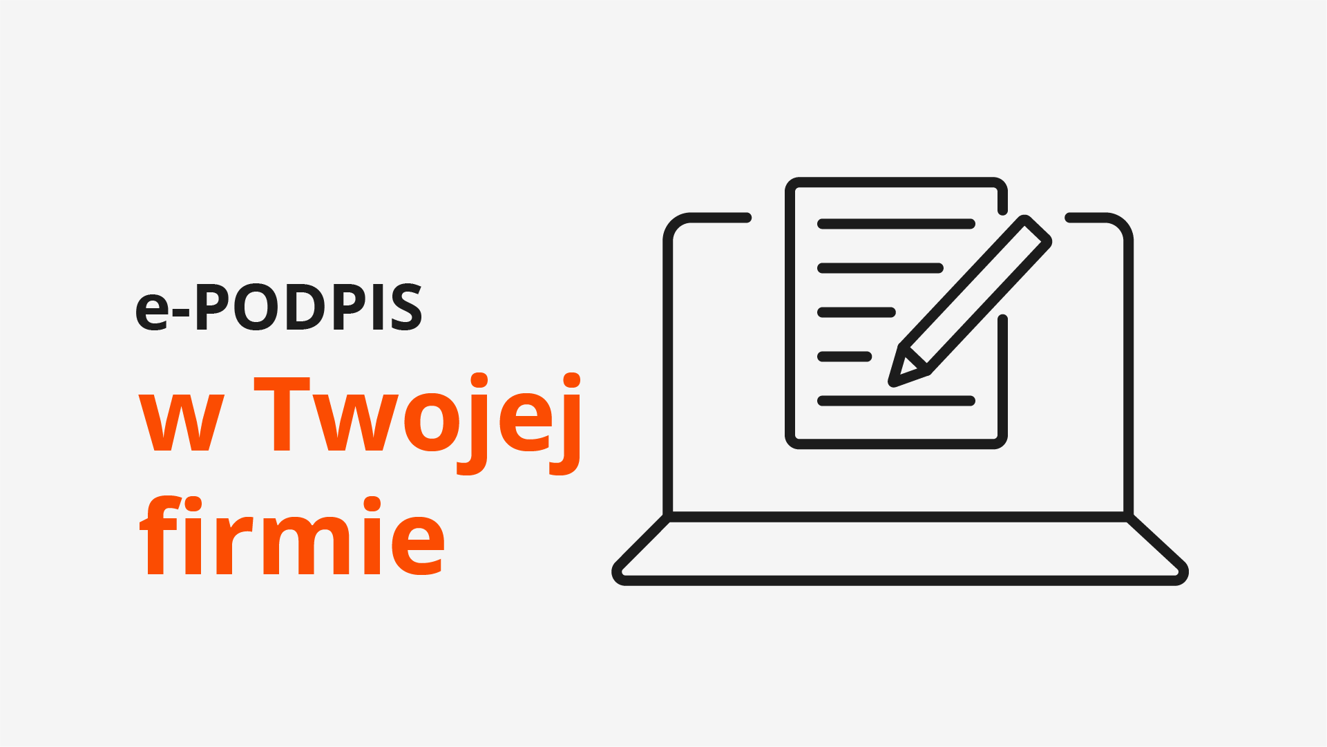 E-podpis w twojej firmie E-podpis w twojej firmie