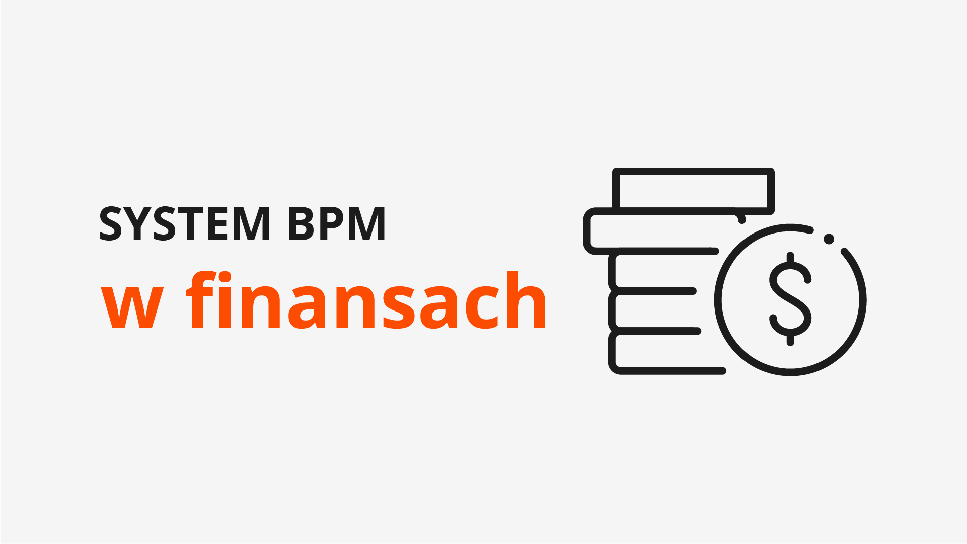 System BPM w finansach System BPM w finansach