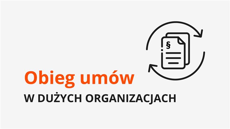 Webinar obieg umow w duzych organizacjach Webinar obieg umów w dużych organizacjach
